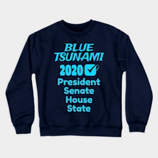 Blue Tsunami 2020 (President, Senate, House, State) Crewneck Sweatshirt